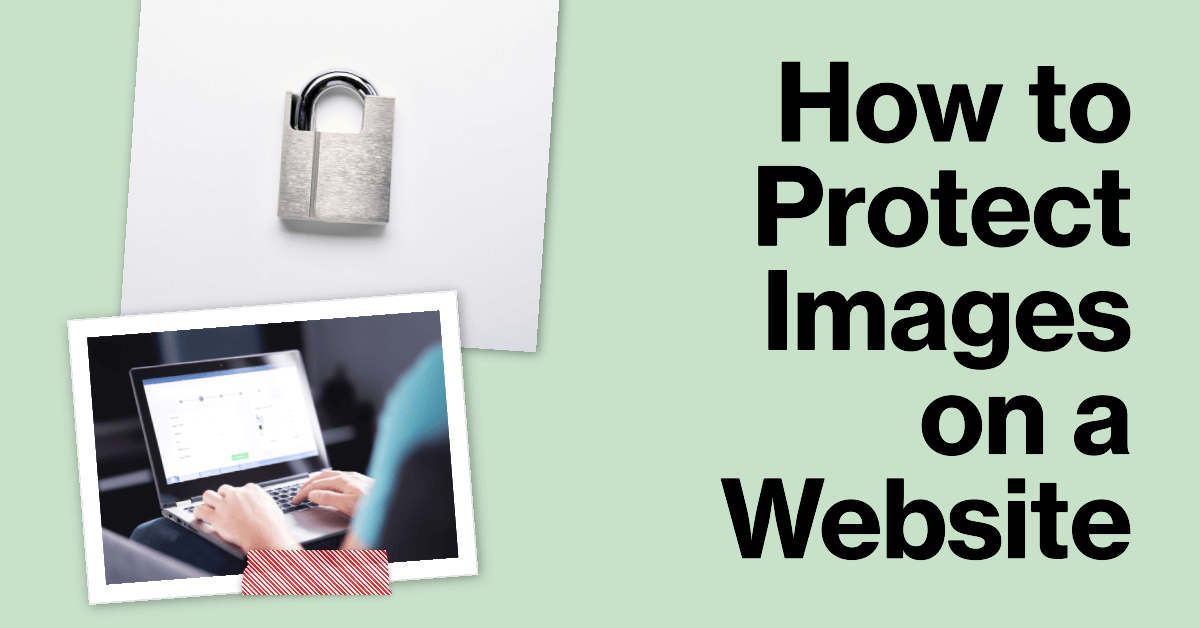 How to Protect Images on a Website in 2023