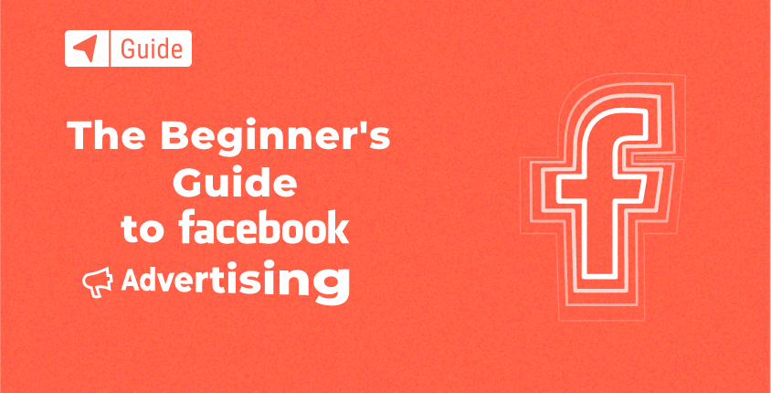 La guía para principiantes sobre publicidad en Facebook